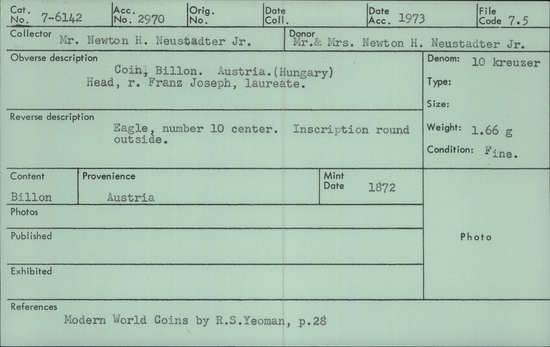Documentation associated with Hearst Museum object titled Coin: billon 10 kreuzer, accession number 7-6142, described as Coin, billon. Weight 1.66 grams. Condition: fine. Denomination: 10 Kreuzer. Obverse description: Head of Franz Joseph, facing right, laureate. Reverse description: Eagle, number 10 center. Inscription round inside.