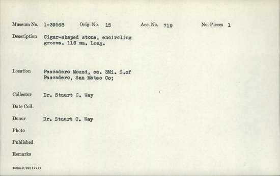 Documentation associated with Hearst Museum object titled Stone, accession number 1-39568, described as Cigar-shaped stone, encircling groove.