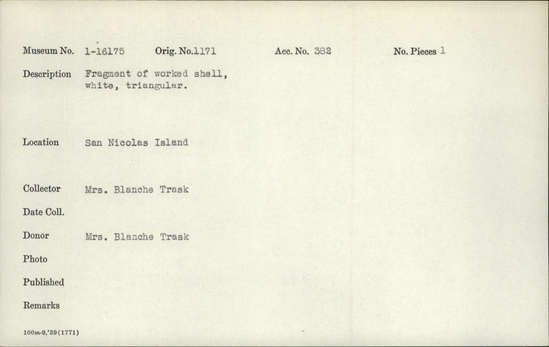 Documentation associated with Hearst Museum object titled Shell fragment, accession number 1-16175, described as Worked. White, triangular.