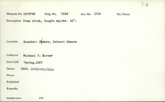 Documentation associated with Hearst Museum object titled Drum stick, accession number 16-8763, described as Drum stick. Length approx: 10 inches