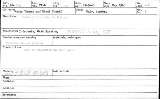 Documentation associated with Hearst Museum object titled Pottery crucible, accession number 18-662, described as Pottery crucible. Used by goldsmith to pour gold. Length 4.9 cm.