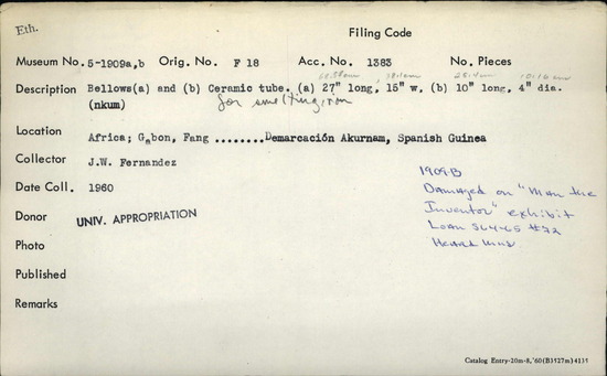 Documentation associated with Hearst Museum object titled Blacksmith bellows and tuyere, accession number 5-1909a,b, described as A; blacksmith bellows; length: 27 inches; width: 15 inches. B; ceramic tube; length: 10 inches; diameter: 4 inches.
