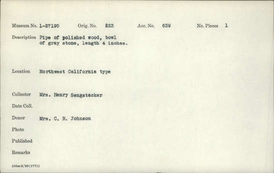Documentation associated with Hearst Museum object titled Pipe, accession number 1-27195, described as Made of polished wood.  Bowl of gray stone.
