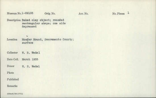 Documentation associated with Hearst Museum object titled Baked clay, accession number 1-29105, described as Rounded rectangular shape, one side depressed.