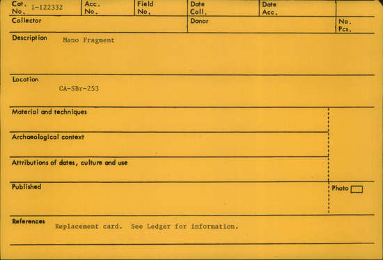 Documentation associated with Hearst Museum object titled Mano fragment, accession number 1-122332, described as Mano fragment