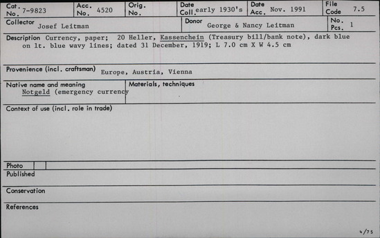 Documentation associated with Hearst Museum object titled Notgeld, accession number 7-9823, described as Currency, paper, 20 Heller, Kassenchein (Treasury bill/bank note), dark blue on light blue wavy lines; dated 31 December, 1919; Length 7.0 cm x Width 4.5 cm. Collected early 1930s.