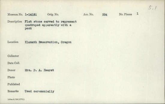 Documentation associated with Hearst Museum object titled Zoomorph, accession number 1-14181, described as Flat stone carved to represent quadruped apparently with a pack.