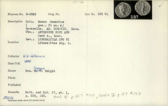 Documentation associated with Hearst Museum object titled Coin: denarius, accession number 8-5649, described as Coin. Roman denarius. (    gms.; 21 mm.) Caracalla. 206-210 AD. Rome. Obverse: ANTONINVS PIVS AVG   Head facing right, laureate. Reverse: LIBERALITAS AVG VI    Liberalitas standing facing left.