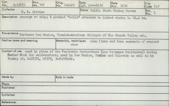 Documentation associated with Hearst Museum object titled Whip or scourge, accession number 2-33853, described as 6 pendant "tails" attached to linked chain. Made of iron links and iron segments of wrapped wire.