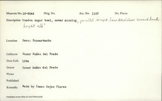 Documentation associated with Hearst Museum object titled Sugar bowl, accession number 16-8044, described as Wooden sugar bowl with cover missing