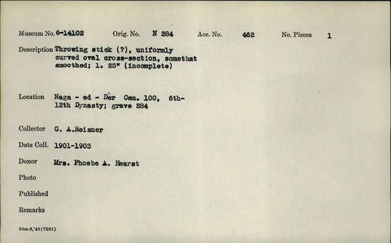 Documentation associated with Hearst Museum object titled Stick, accession number 6-14102, described as Throwing stick (?), uniformly curved oval cross-section, somewhat smoothed; length 25 inches (incomplete).