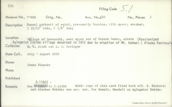 Documentation associated with Hearst Museum object titled Portrait, accession number 7-866, described as Enamel portrait of saint, presumably Russian; with spear; cracked.  Original of this card filed with Russian ethnographic.