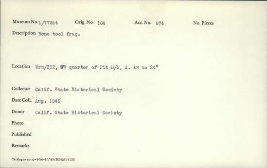 Documentation associated with Hearst Museum object titled Tool fragment, accession number 1-77844, described as Bone. Notice: Image restricted due to its potentially sensitive nature. Contact Museum to request access.