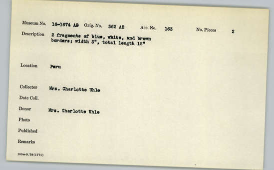 Documentation associated with Hearst Museum object titled Fragments of blue, white, and brown borders, accession number 16-1674a,b, described as 2 fragments of blue, white, and brown borders. width: 3 inches, total length: 15 inches.