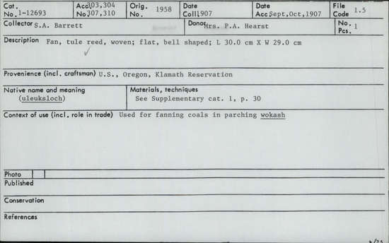 Documentation associated with Hearst Museum object titled Fire fan, accession number 1-12693, described as Fire fan (uleuksloch); twined. Warp and weft are unsplit Tule (Schoenoplectus acutus).