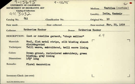 Documentation associated with Hearst Museum object titled Jacket, accession number 9-15695, described as Coat or robelike garment, "choga amlikar".  Wool, flat metal strips, silk binding almost disintegrated.  Twill weave, embroidered, twill weave lining.  Brown ground, varicolored embroidery, green binding, grey lining.  Floral decoration.  48½ inches long.