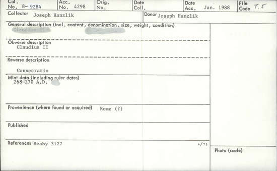 Documentation associated with Hearst Museum object titled Coin: æ, accession number 8-9284, described as Obverse: Claudius II Gothicus. Reverse: Consecratio. Mint Data: 268-270 AD.